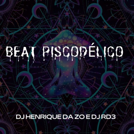 BEAT PSICODÉLICO ft. DJ HENRIQUE DA ZO & DJ RD3