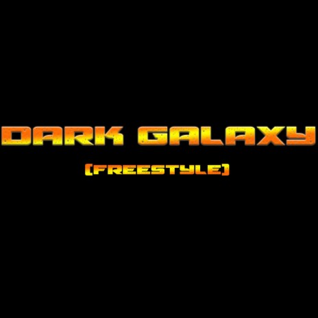 Dark Galaxy Freestyle | Boomplay Music