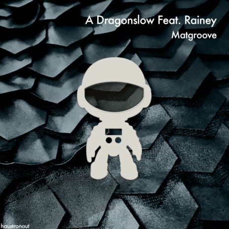 A Dragonslow ft. Rainey