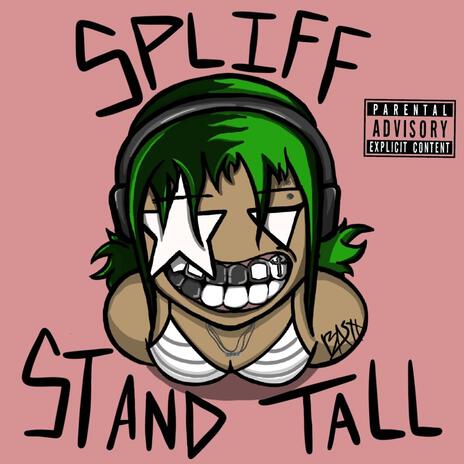 SPLIFF STAND TALL | Boomplay Music