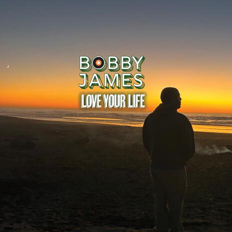 Love Your Life | Boomplay Music