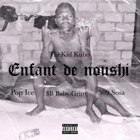 Enfant de Noushi ft. Pop Ice, Baby Grim & 509 Sosa | Boomplay Music