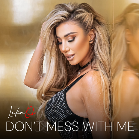 Don't Mess With Me | Boomplay Music