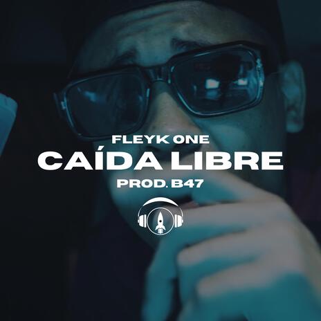 Caída Libre ft. B47 | Boomplay Music