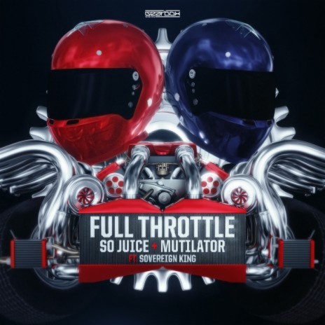 Full Throttle (Official Gearbox Full Throttle Anthem) ft. So Juice & Sovereign King