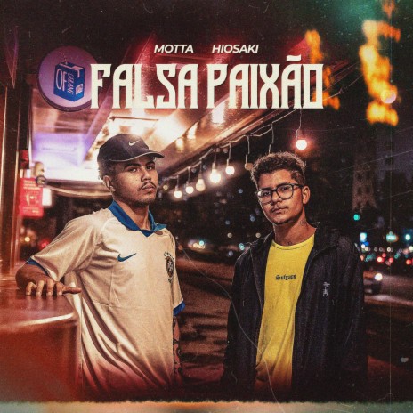 Falsa Paixão ft. Oframe & hiosaki | Boomplay Music