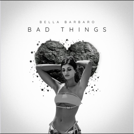 Bad Things | Boomplay Music