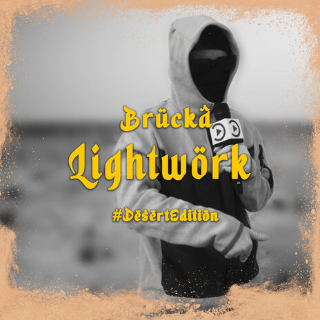 Brucka - Lightwork #DesertEdition ft. Pressplay | Boomplay Music