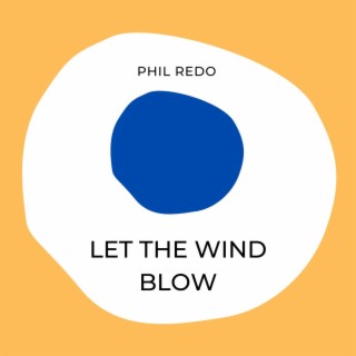 Let The Wind Blow lyrics | Boomplay Music