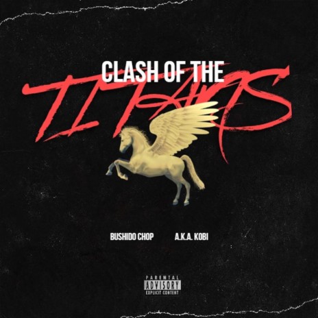 Clash of the Titans ft. A.K.A. Kobi | Boomplay Music