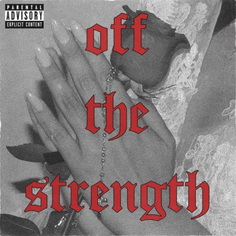 Off the Strength | Boomplay Music