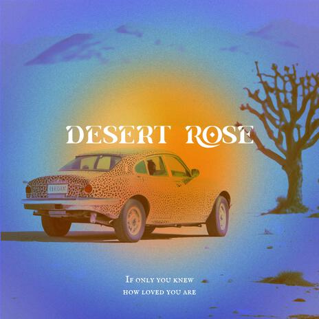 DESERT ROSE | Boomplay Music