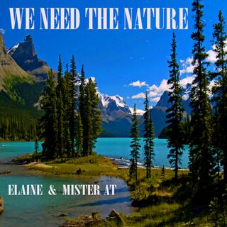 We Need The Nature