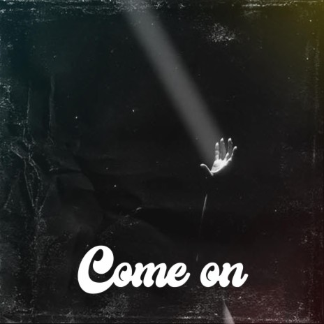 COME ON | Boomplay Music