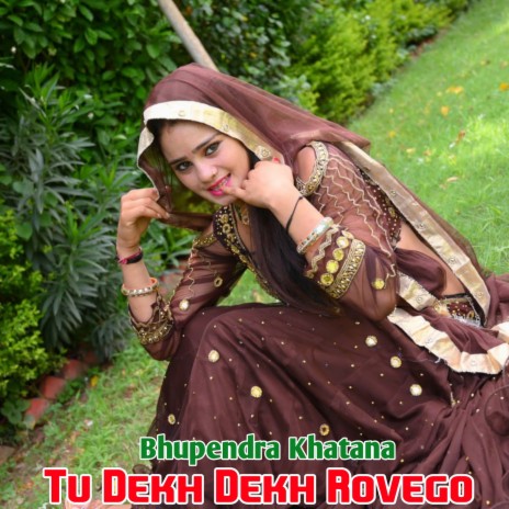 Tu Dekh Dekh Rovego | Boomplay Music