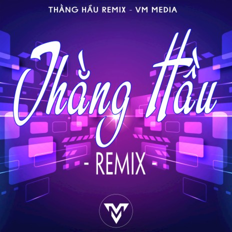 Thằng Hầu (Remix) ft. VM MEDIA | Boomplay Music
