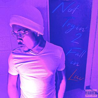 Not Tryin' 2 Fall in Luv (Versions) EP