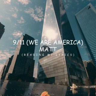 9/11 (We Are America) (Reading My Lyrics) lyrics | Boomplay Music
