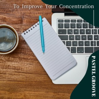 To Improve Your Concentration