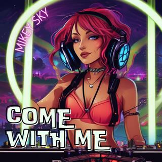 Come With Me (Hypertechno)