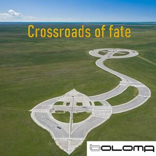 Crossroads of fate