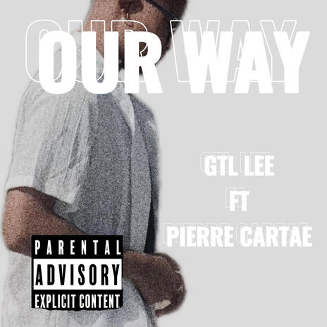 Our Way ft. Pierre Cartae | Boomplay Music