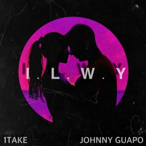 ILWY ft. Johnny Guapo | Boomplay Music