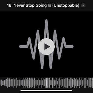 Never Stop Going In (Unstoppable)