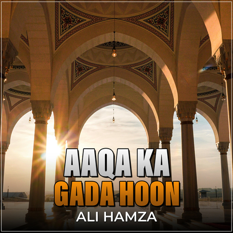 Aaqa Ka Gada Hoon | Boomplay Music