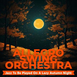 Jazz to Be Played on a Lazy Autumn Night