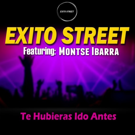 Te Hubieras Ido Antes ft. Montse Ibarra | Boomplay Music