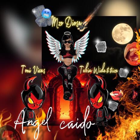 Angel Caido ft. Tebia Widesize & Toni Vices | Boomplay Music