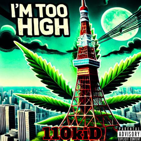 I'm Too High | Boomplay Music