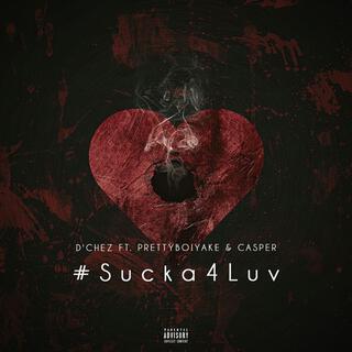 #Sucka4Luv