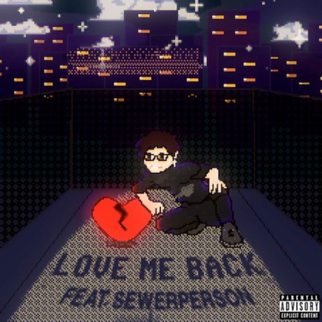 Love Me Back ft. Sewerperson | Boomplay Music