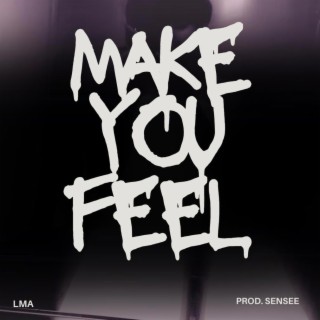 Make You Feel lyrics | Boomplay Music