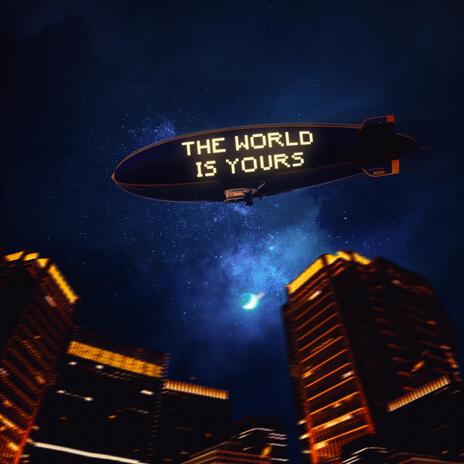 The World Is Yours | Boomplay Music