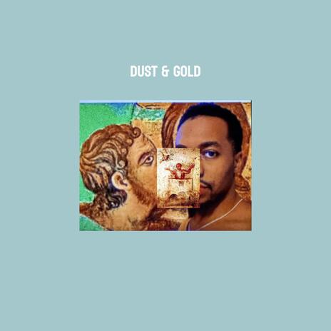 Dust & Gold | Boomplay Music