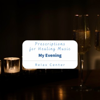 Prescriptions for Healing Music - My Evening