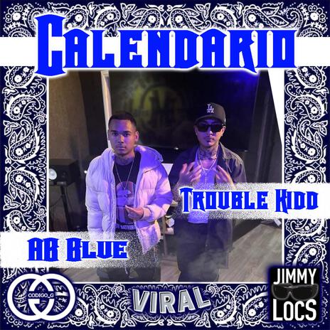 CALENDARIO ft. Trouble Kidd & ABBlue