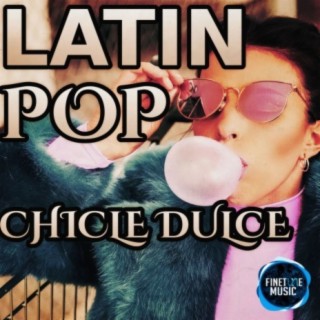 Latin Pop Chicle Dulce