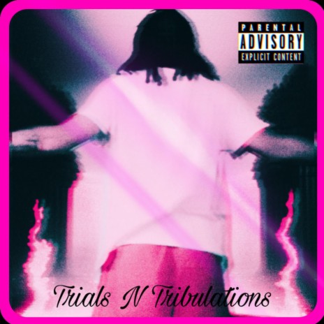 Trials N Tribulations | Boomplay Music