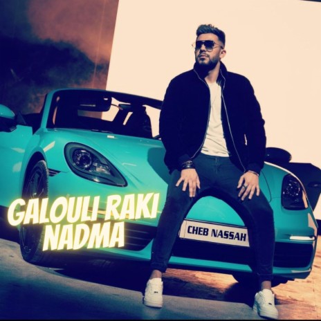 Galouli Raki Nadma | Boomplay Music