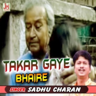 Takar Gaye Bhaire