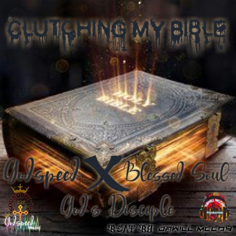 Clutchin My Bible ft. Blessed Soul & Gods Disciple | Boomplay Music