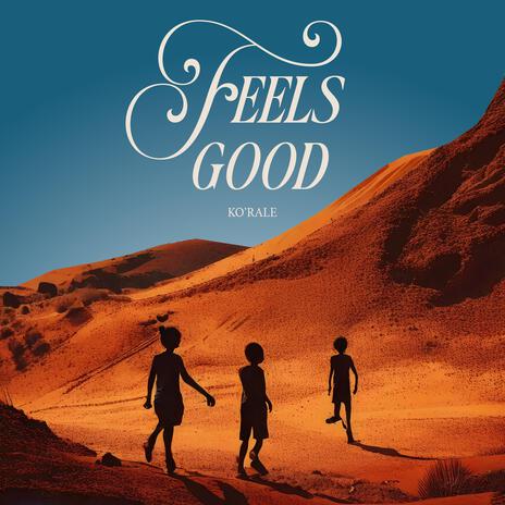 Feels Good | Boomplay Music