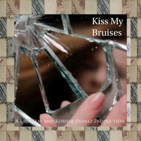 Kiss My Bruises ft. Justin JPaul Miller & BeX