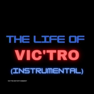 The Life of Vic'tro (Instrumental Version)
