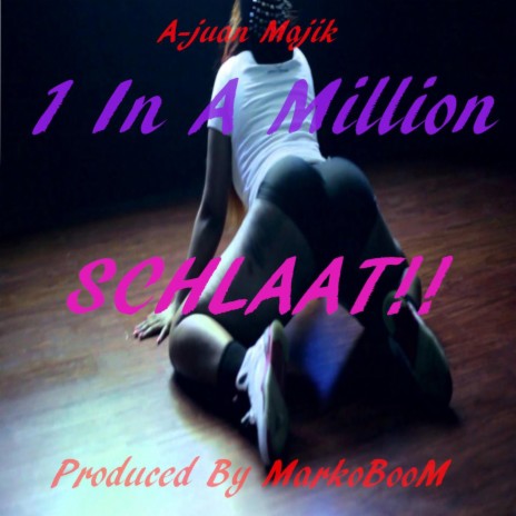 1 In A Million (SCHLAAT!!) | Boomplay Music