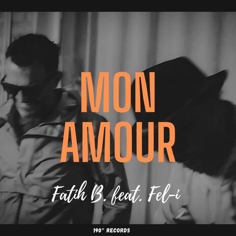 MON AMOUR ft. Fel-i | Boomplay Music